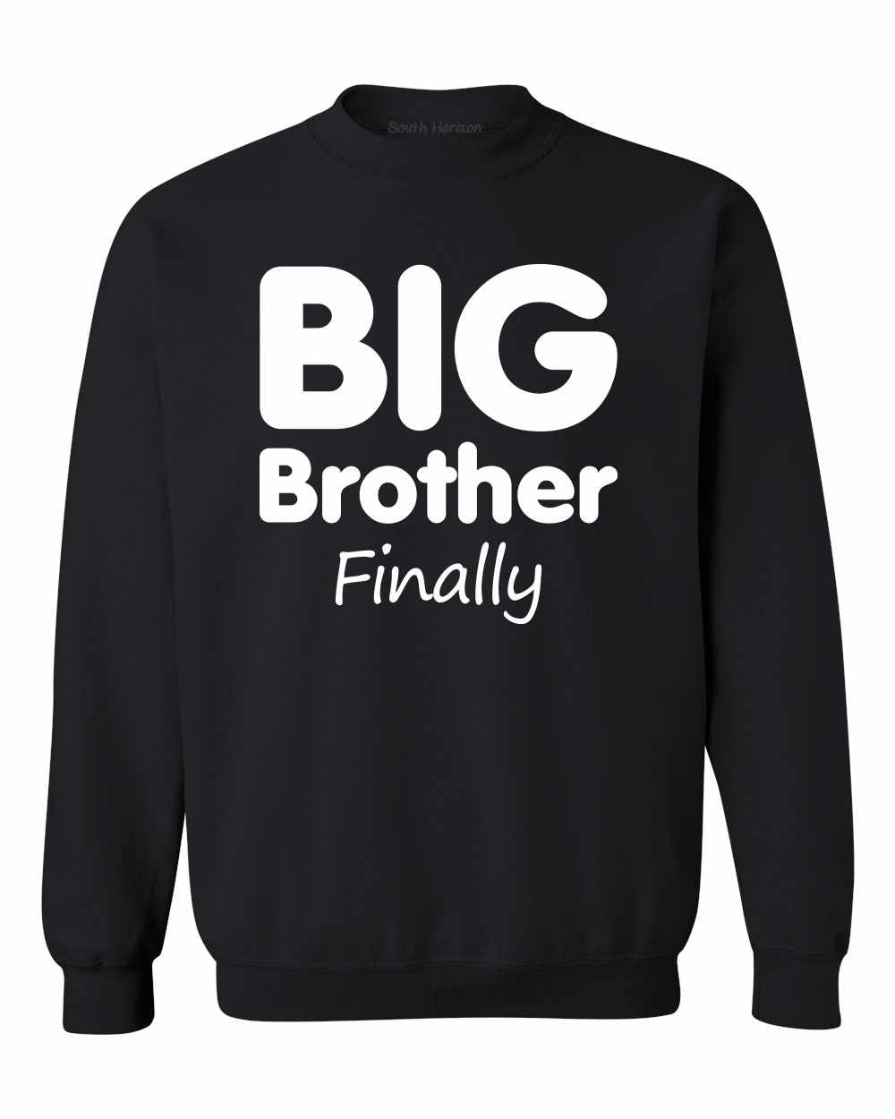 Big Brother Finally on SweatShirt (#962-11)