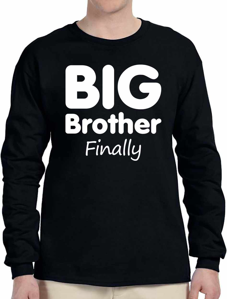 Big Brother Finally Long Sleeve (#962-3)