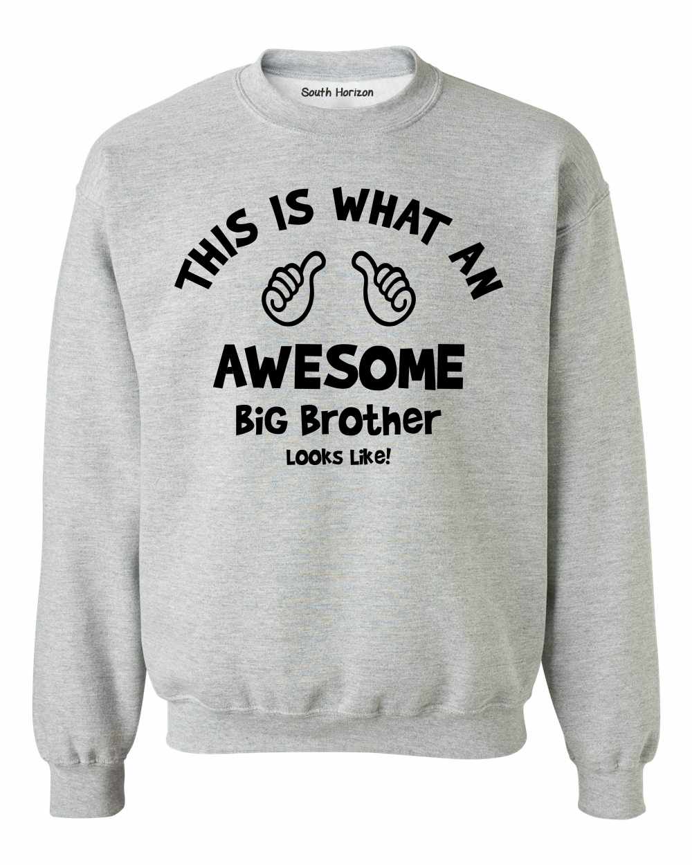 This is What an AWESOME BIG BROTHER Looks Like Sweat Shirt