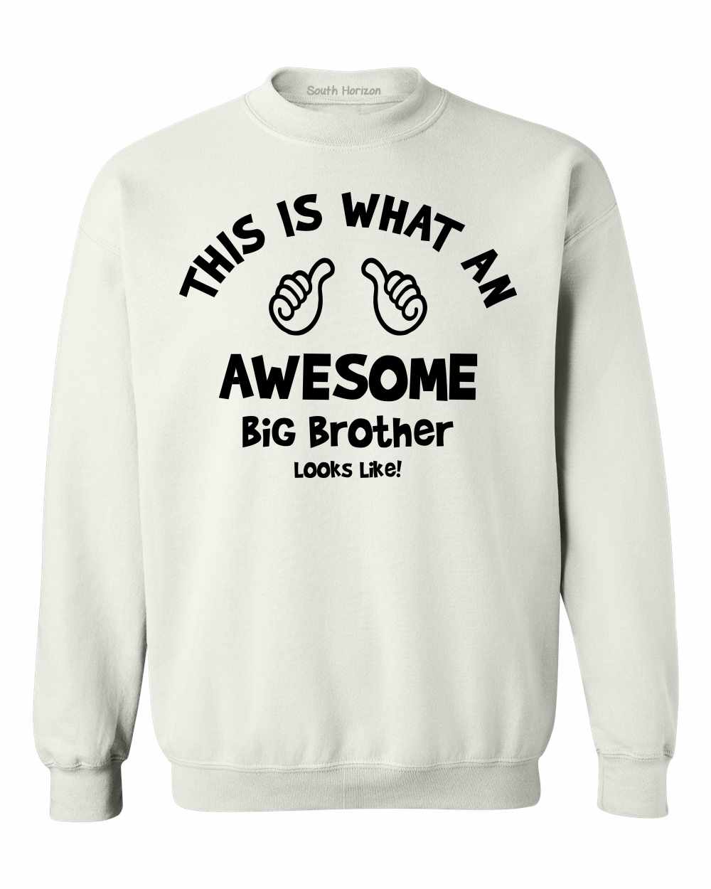 This is What an AWESOME BIG BROTHER Looks Like Sweat Shirt (#964-11)