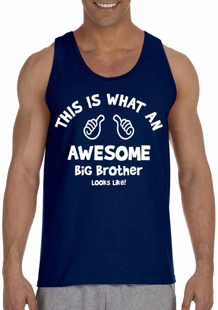 This is What an AWESOME BIG BROTHER Looks Like Mens Tank Top