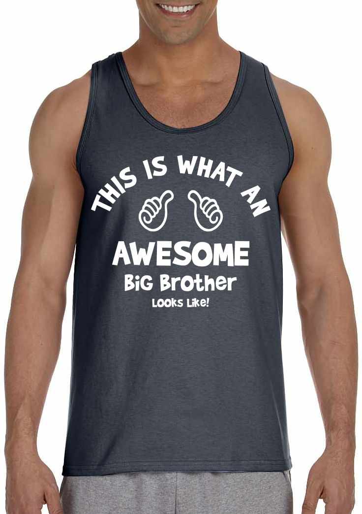 This is What an AWESOME BIG BROTHER Looks Like Mens Tank Top (#964-5)