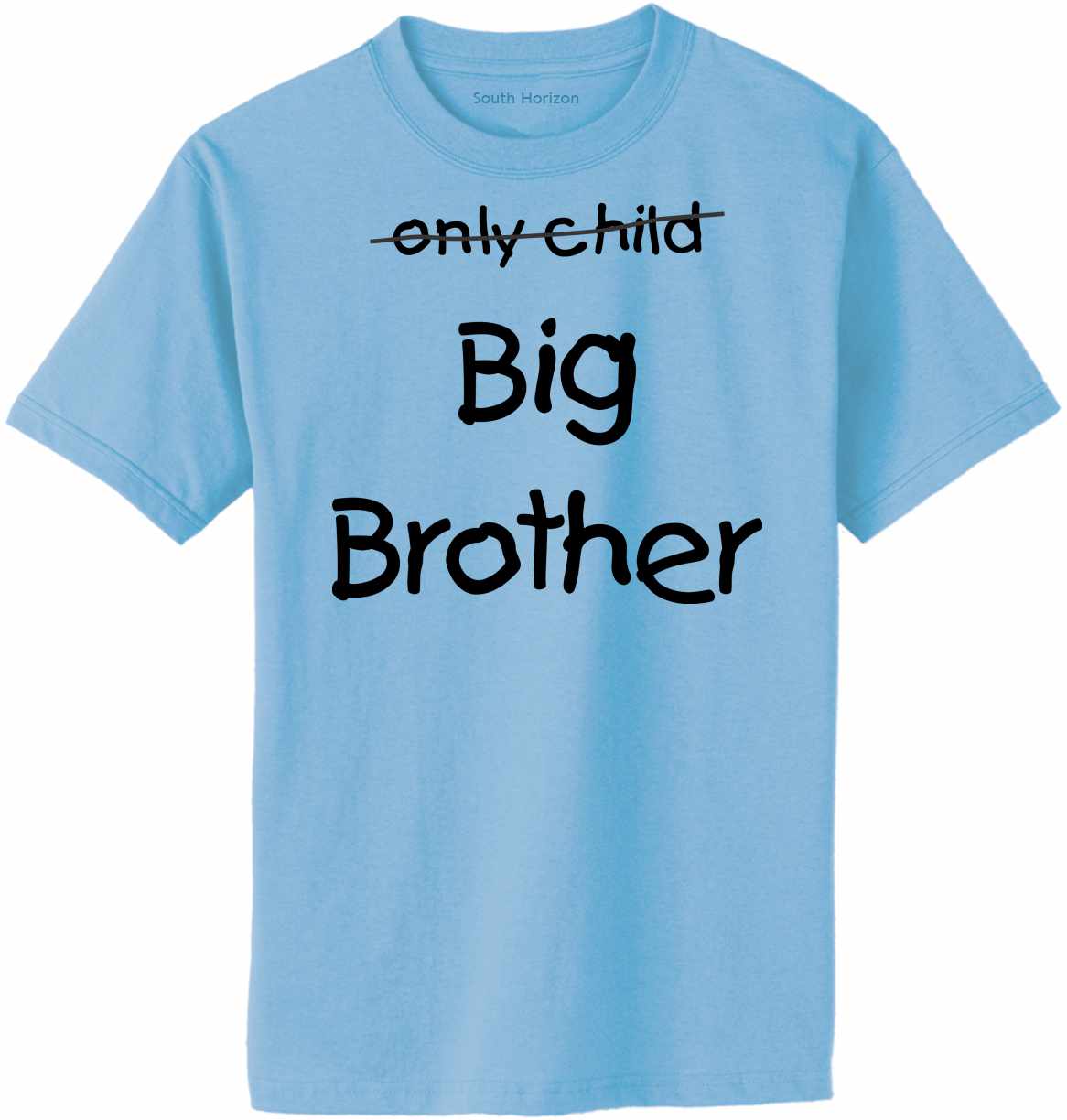 Only Child BIG BROTHER on Adult T-Shirt (#965-1)