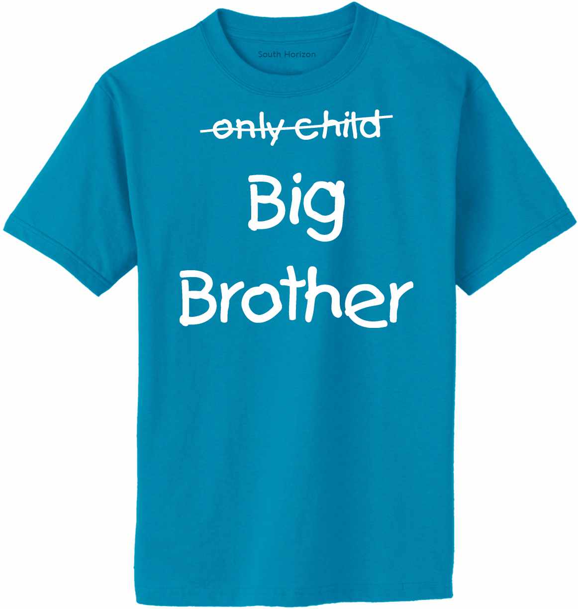 Only Child BIG BROTHER on Adult T-Shirt (#965-1)