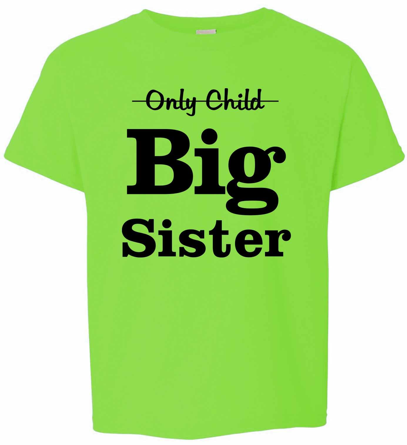 Only Child BIG SISTER on Kids T-Shirt (#967-201)