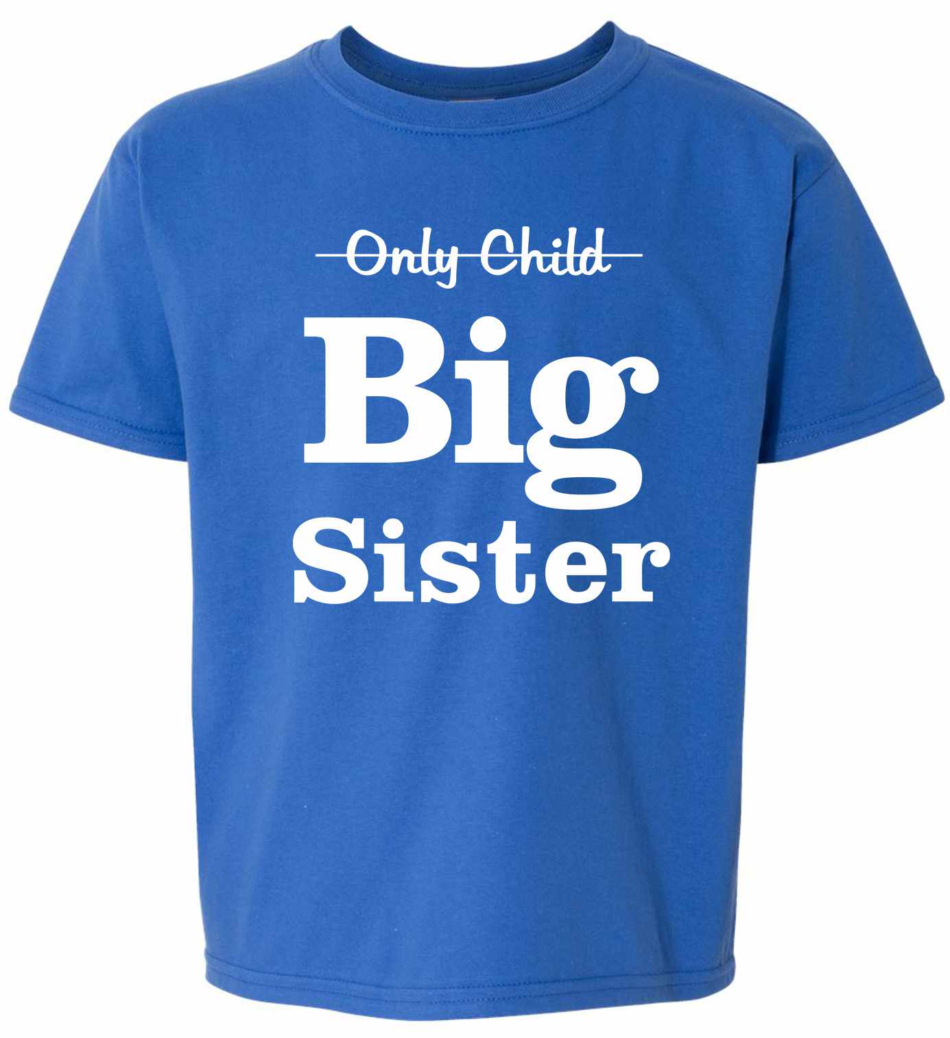 Only Child BIG SISTER on Kids T-Shirt (#967-201)