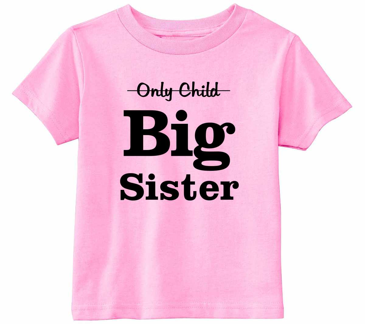 Only Child BIG SISTER Infant/Toddler 