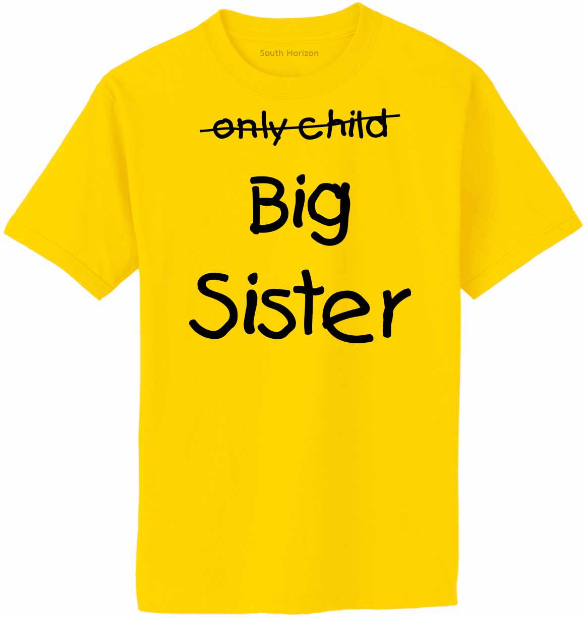 Only Child BIG SISTER on Adult T-Shirt (#968-1)