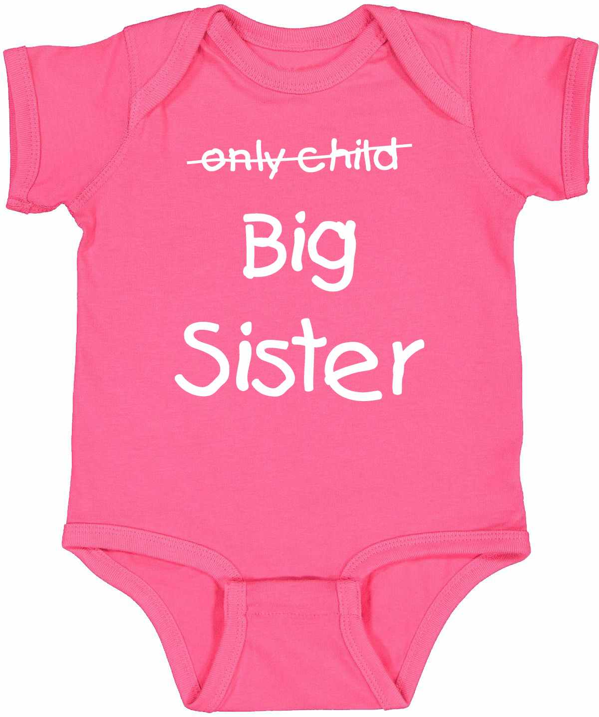 Only Child BIG SISTER on Infant BodySuit