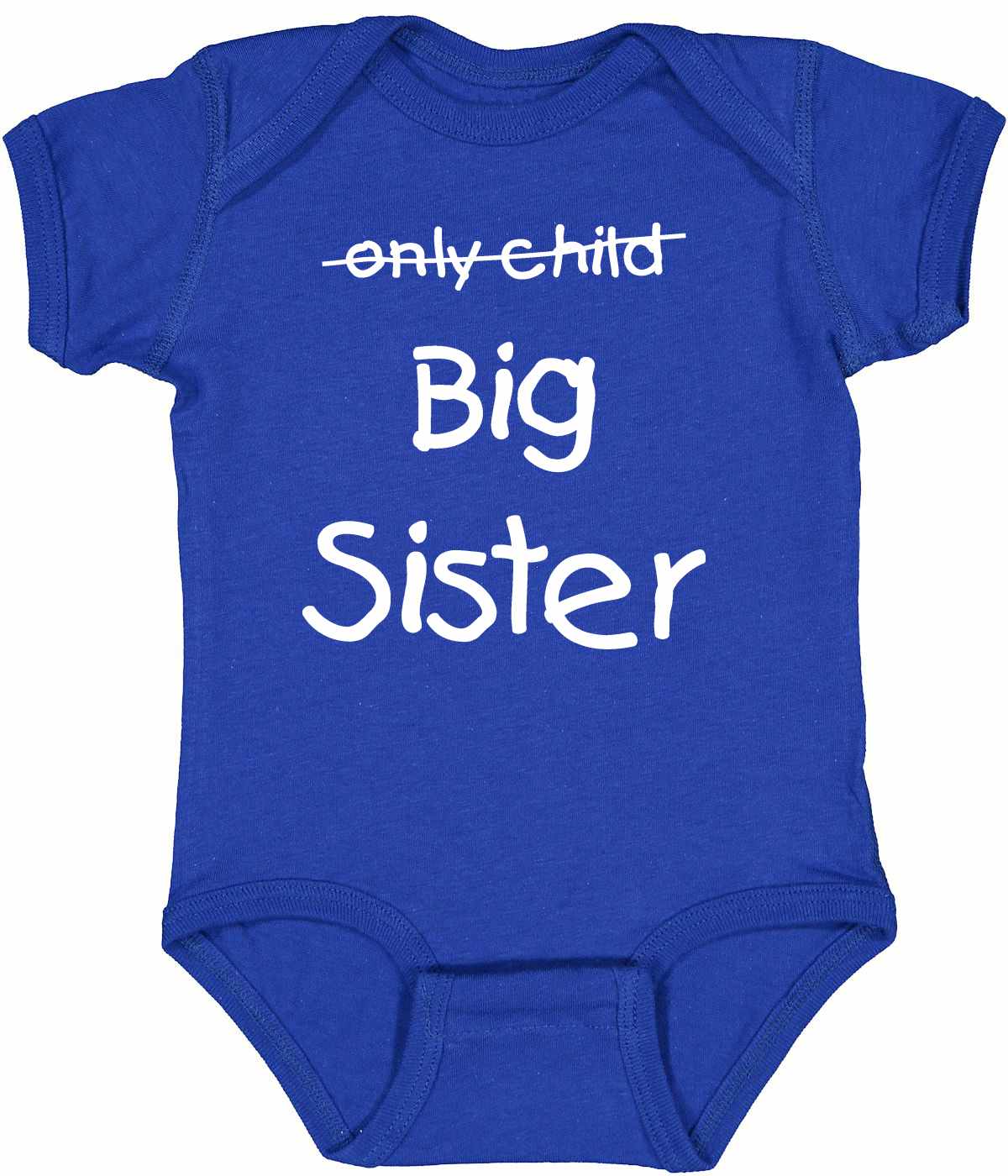 Only Child BIG SISTER on Infant BodySuit (#968-10)