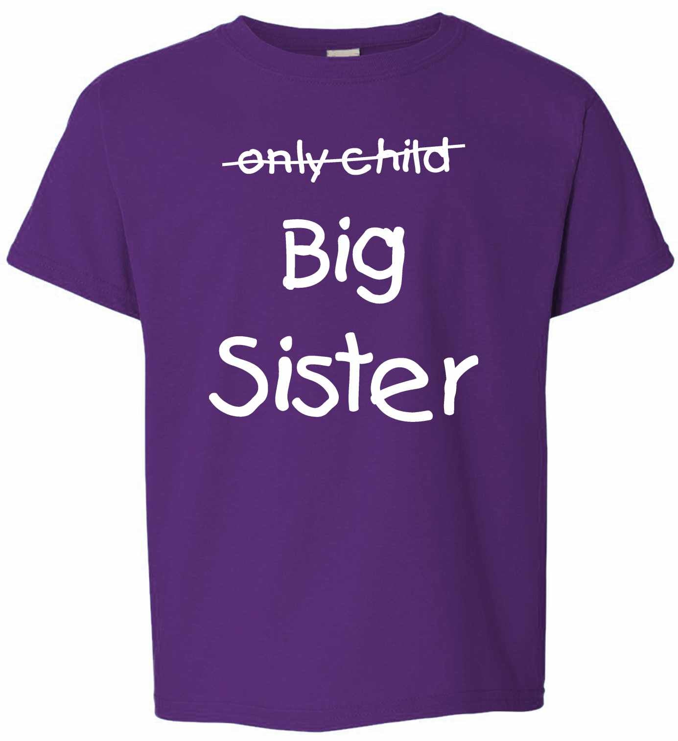 Only Child BIG SISTER on Kids T-Shirt