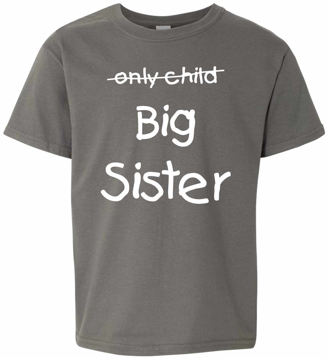 Only Child BIG SISTER on Kids T-Shirt (#968-201)
