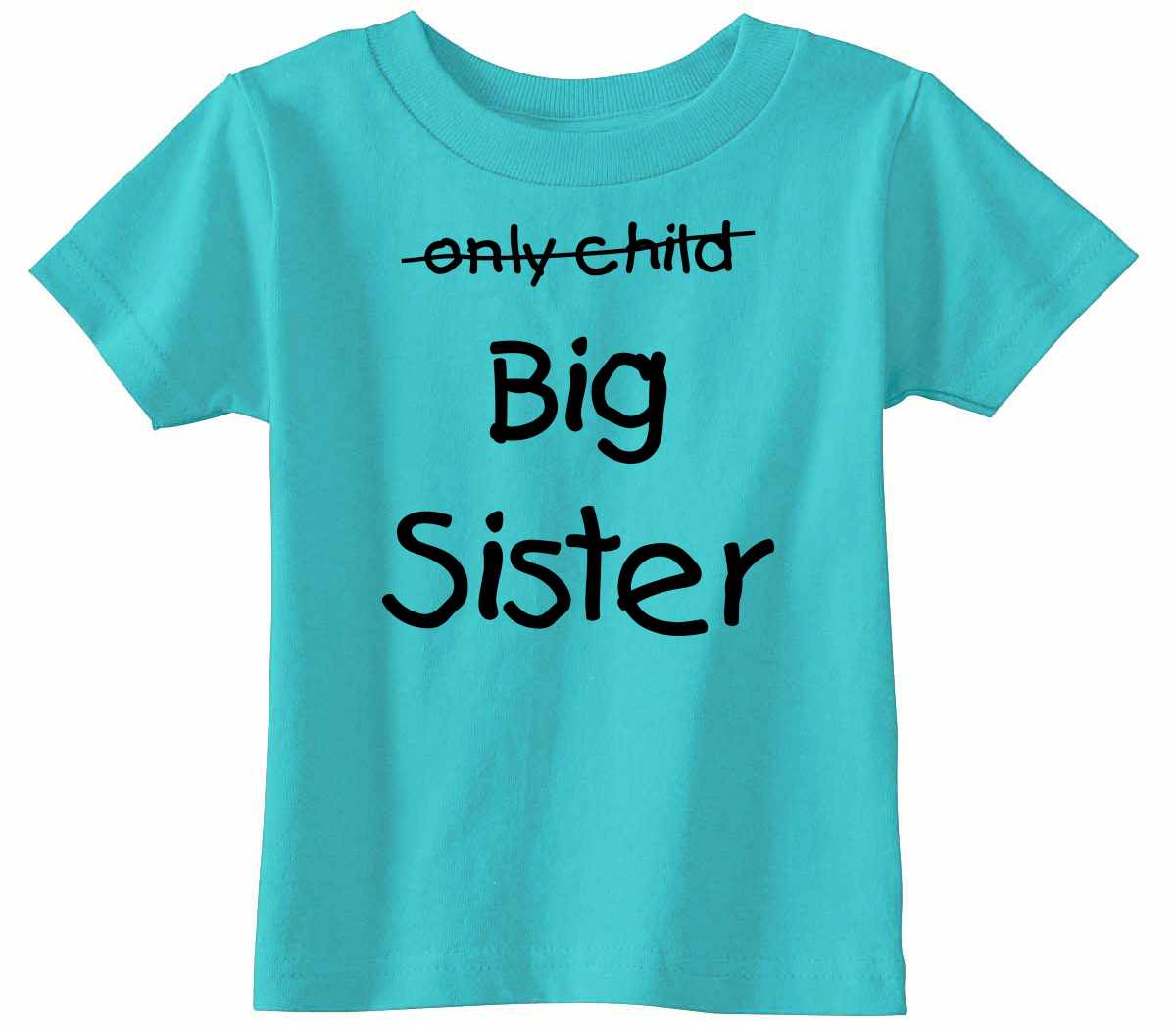 Only Child BIG SISTER Infant/Toddler  (#968-7)
