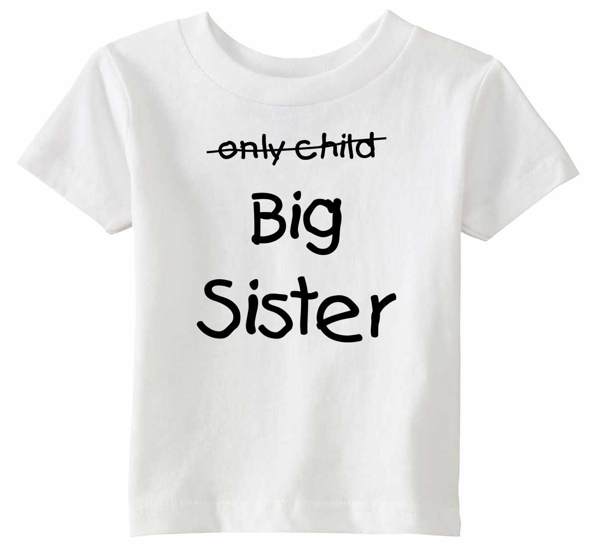 Only Child BIG SISTER Infant/Toddler  (#968-7)