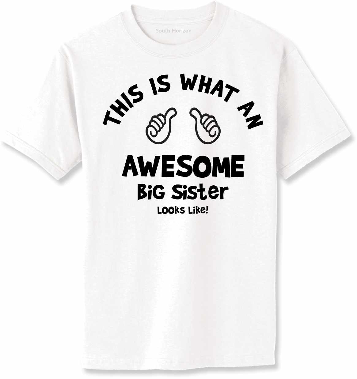 This is What an AWESOME BIG SISTER Looks Like Adult T-Shirt (#969-1)