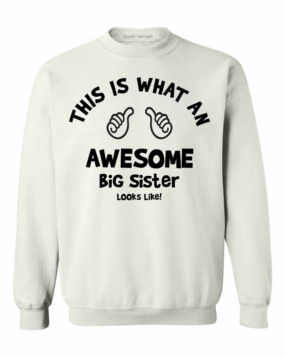 This is What an AWESOME BIG SISTER Looks Like Sweat Shirt (#969-11)