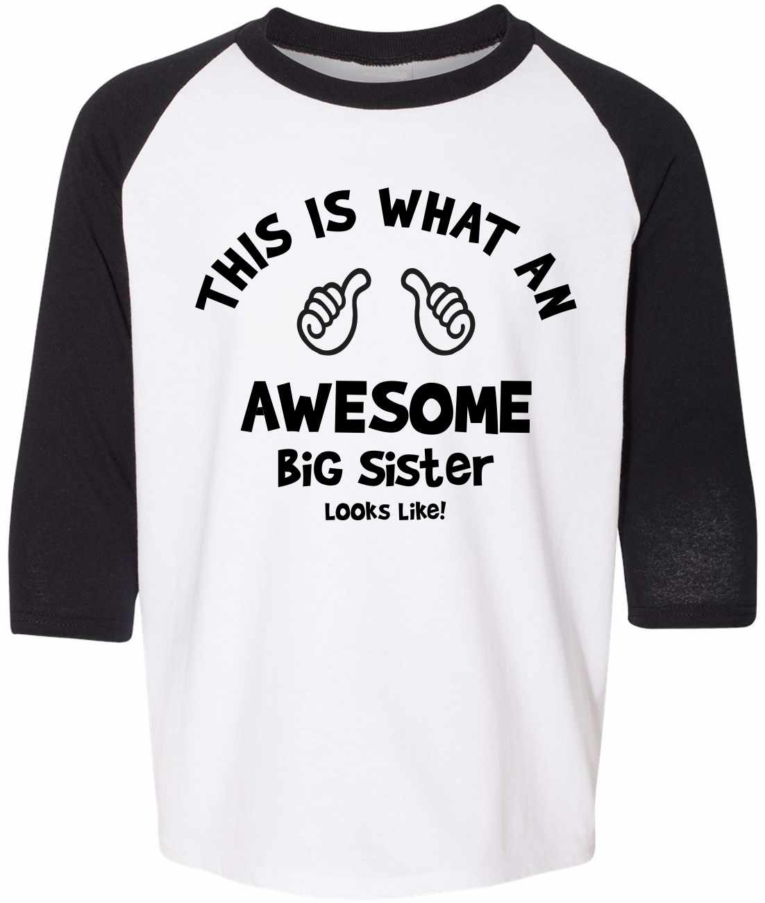 This is What an AWESOME BIG SISTER Looks Like on Youth Baseball Shirt (#969-212)