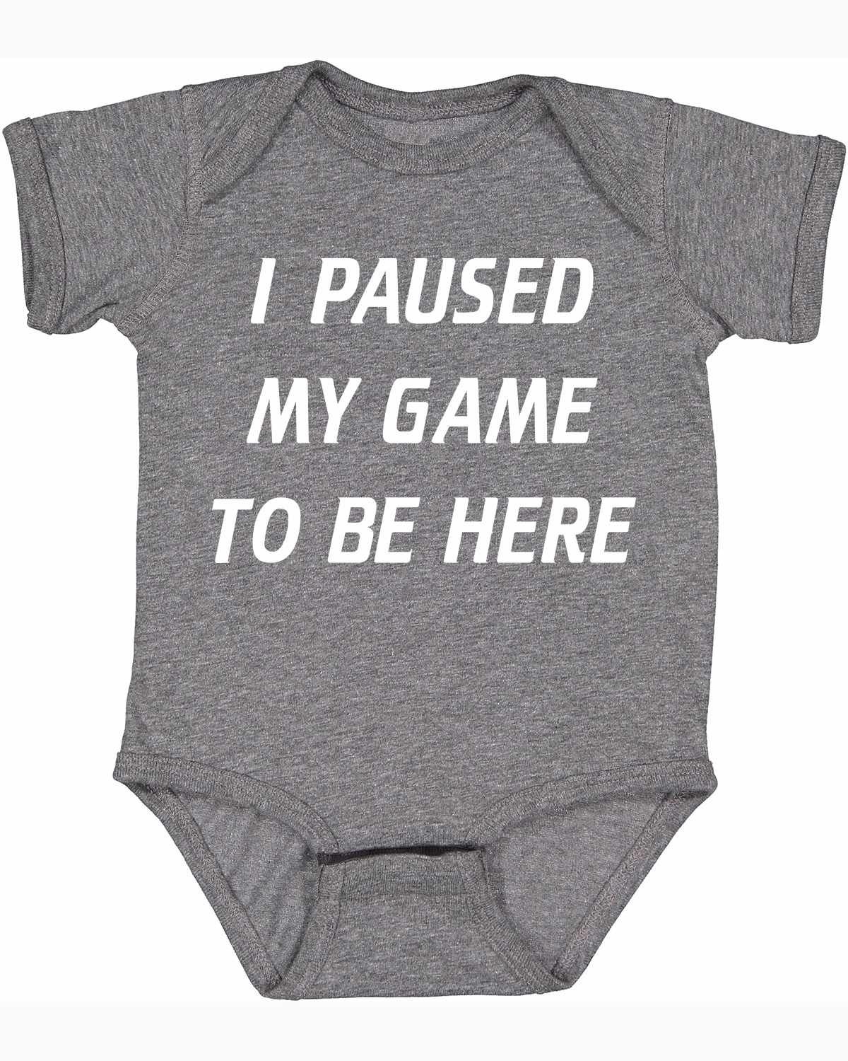 I Paused My Game to Be Here Infant BodySuit