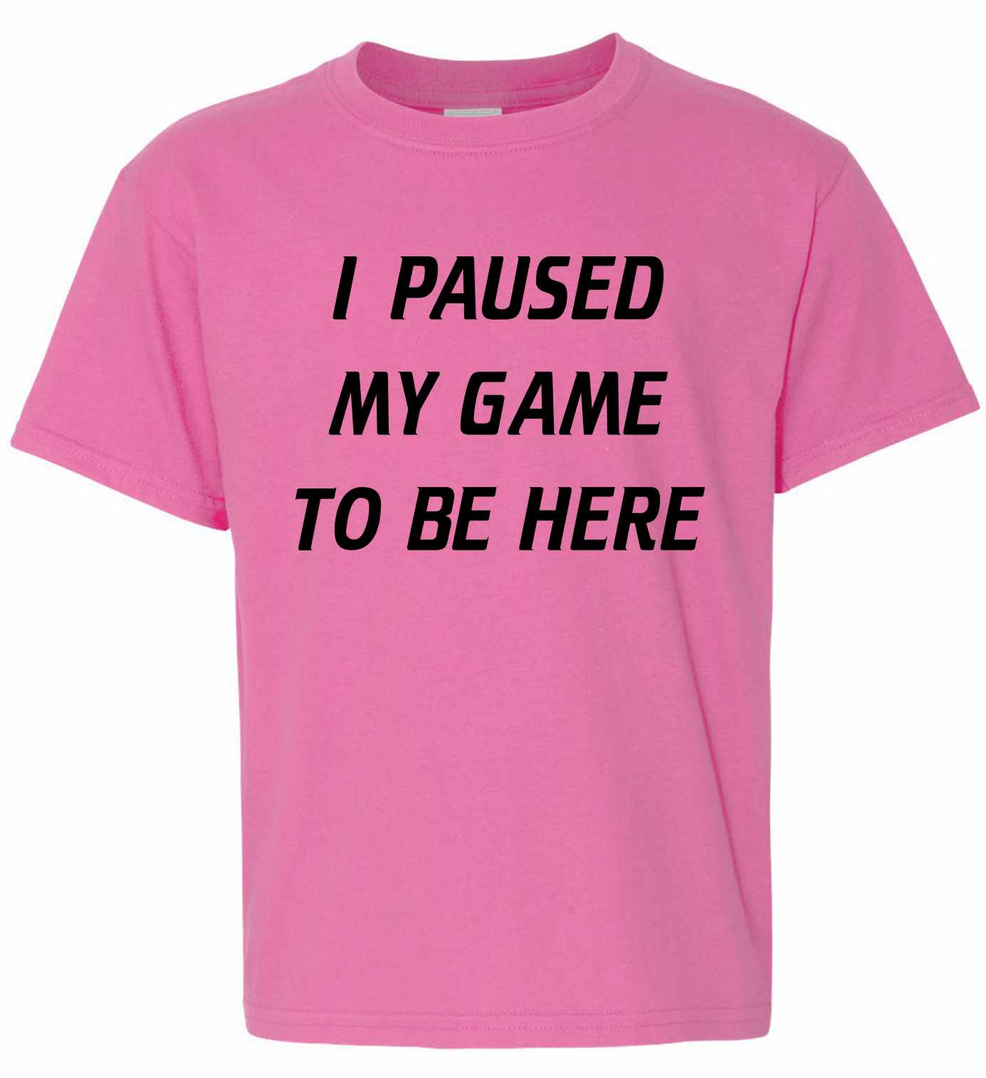 I Paused My Game to Be Here on Kids T-Shirt (#970-201)
