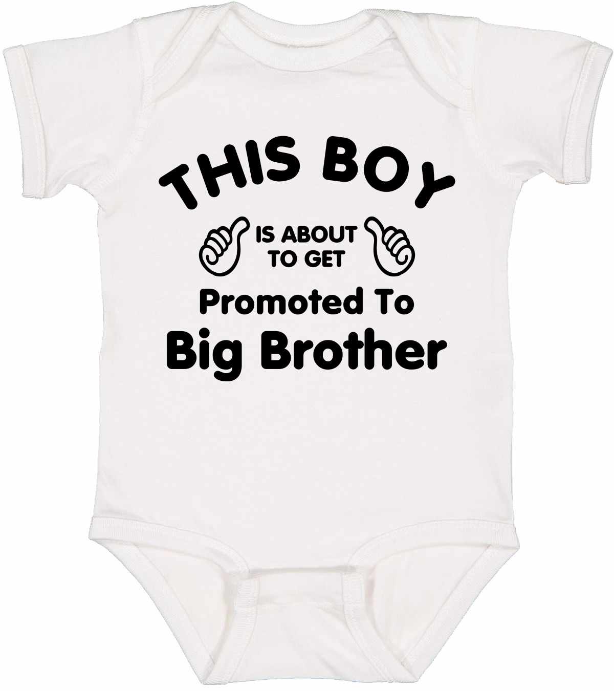 This Boy is About To Get Promoted To Big Brother Infant BodySuit (#975-10)