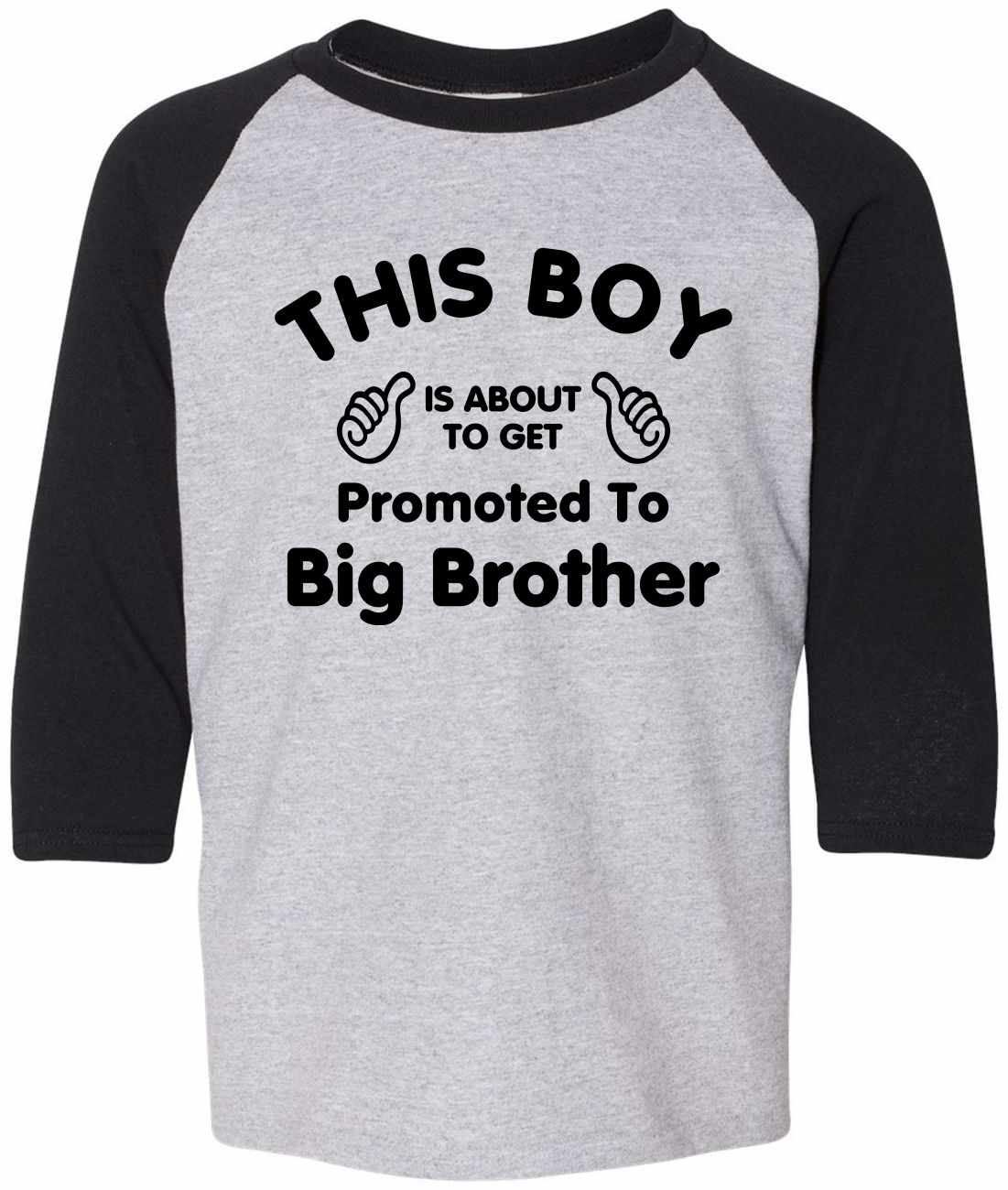 This Boy is About To Get Promoted To Big Brother on Youth Baseball Shirt (#975-212)