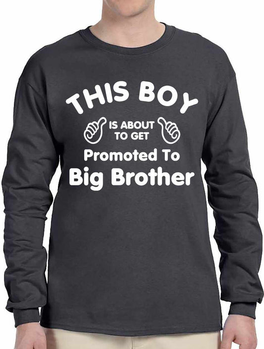 This Boy is About To Get Promoted To Big Brother Long Sleeve