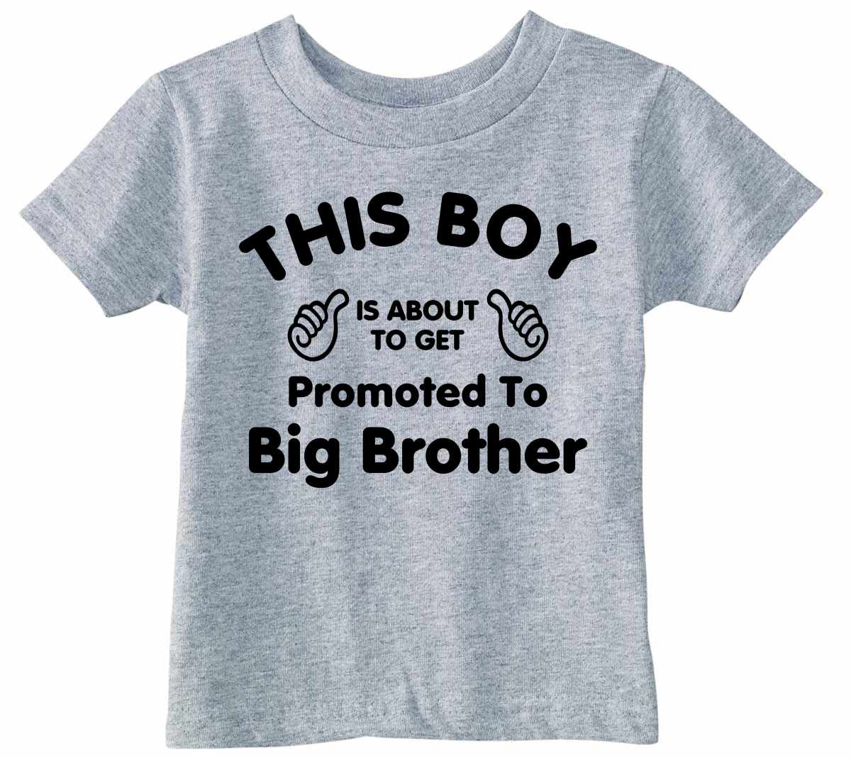 This Boy is About To Get Promoted To Big Brother Infant/Toddler  (#975-7)