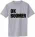 OK BOOMER Adult T-Shirt (#981-1)