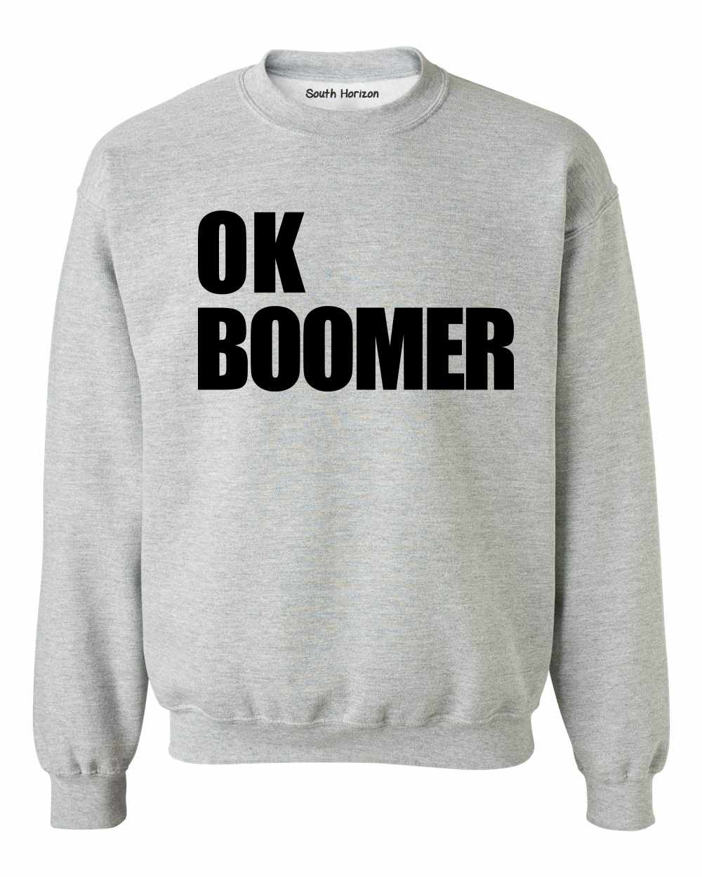 OK BOOMER Sweat Shirt (#981-11)