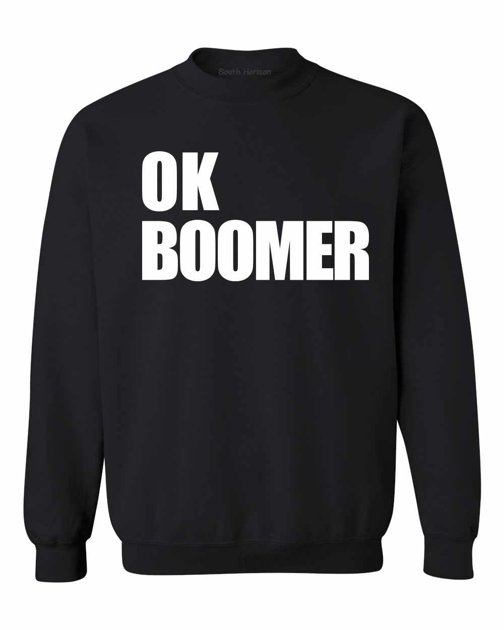 OK BOOMER Sweat Shirt (#981-11)