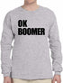 OK BOOMER Long Sleeve (#981-3)