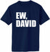 EW, DAVID Adult T-Shirt