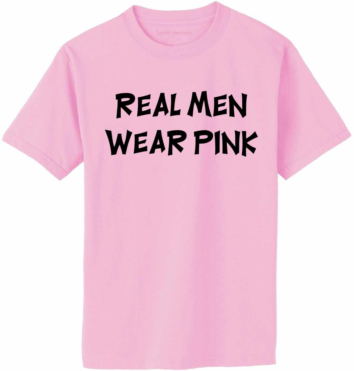 Real Men Wear Pink Adult T-Shirt (#99-1)