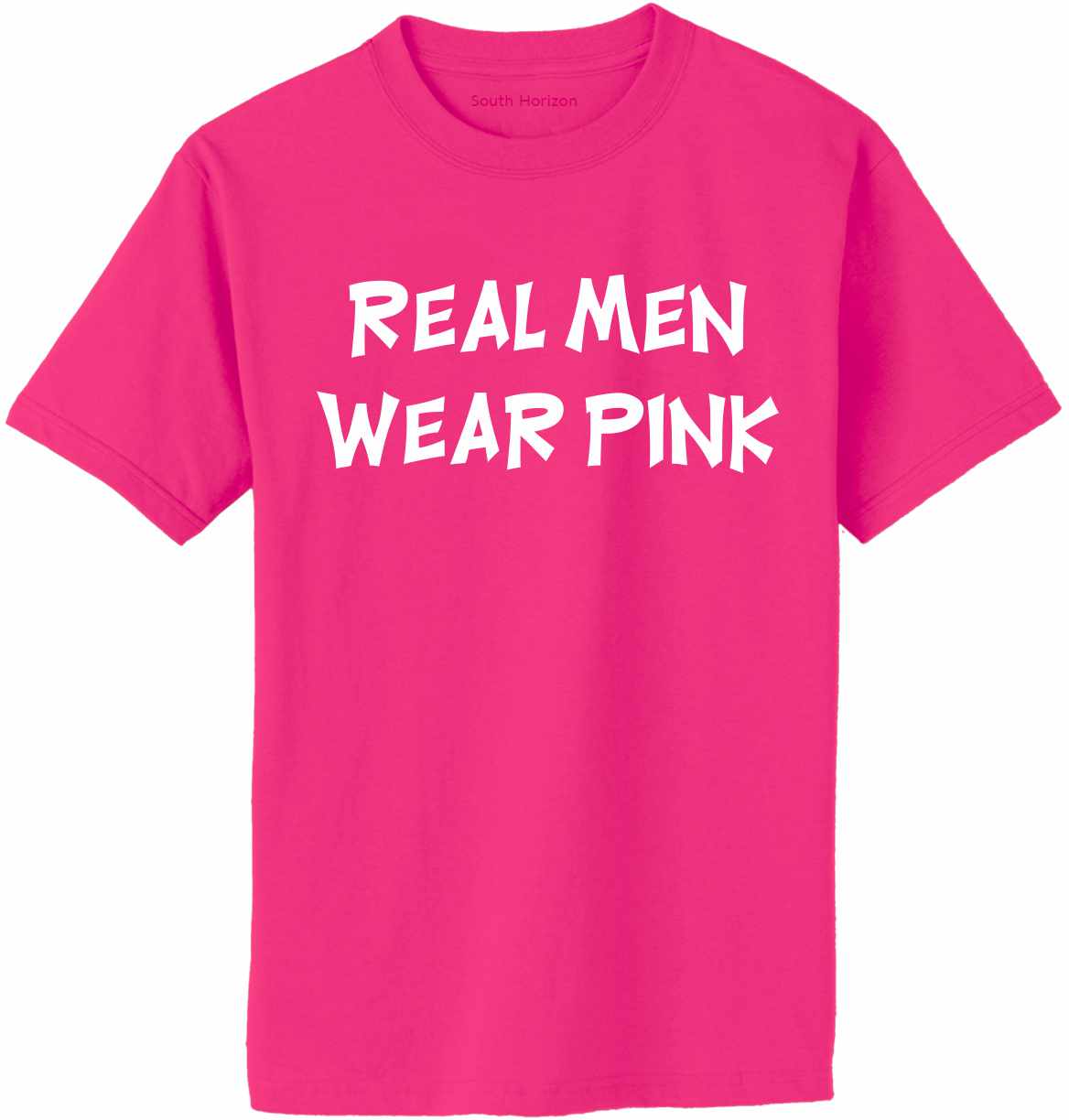 Real Men Wear Pink Adult T-Shirt