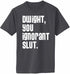 Dwight You Ignorant Slut Adult T-Shirt (#990-1)